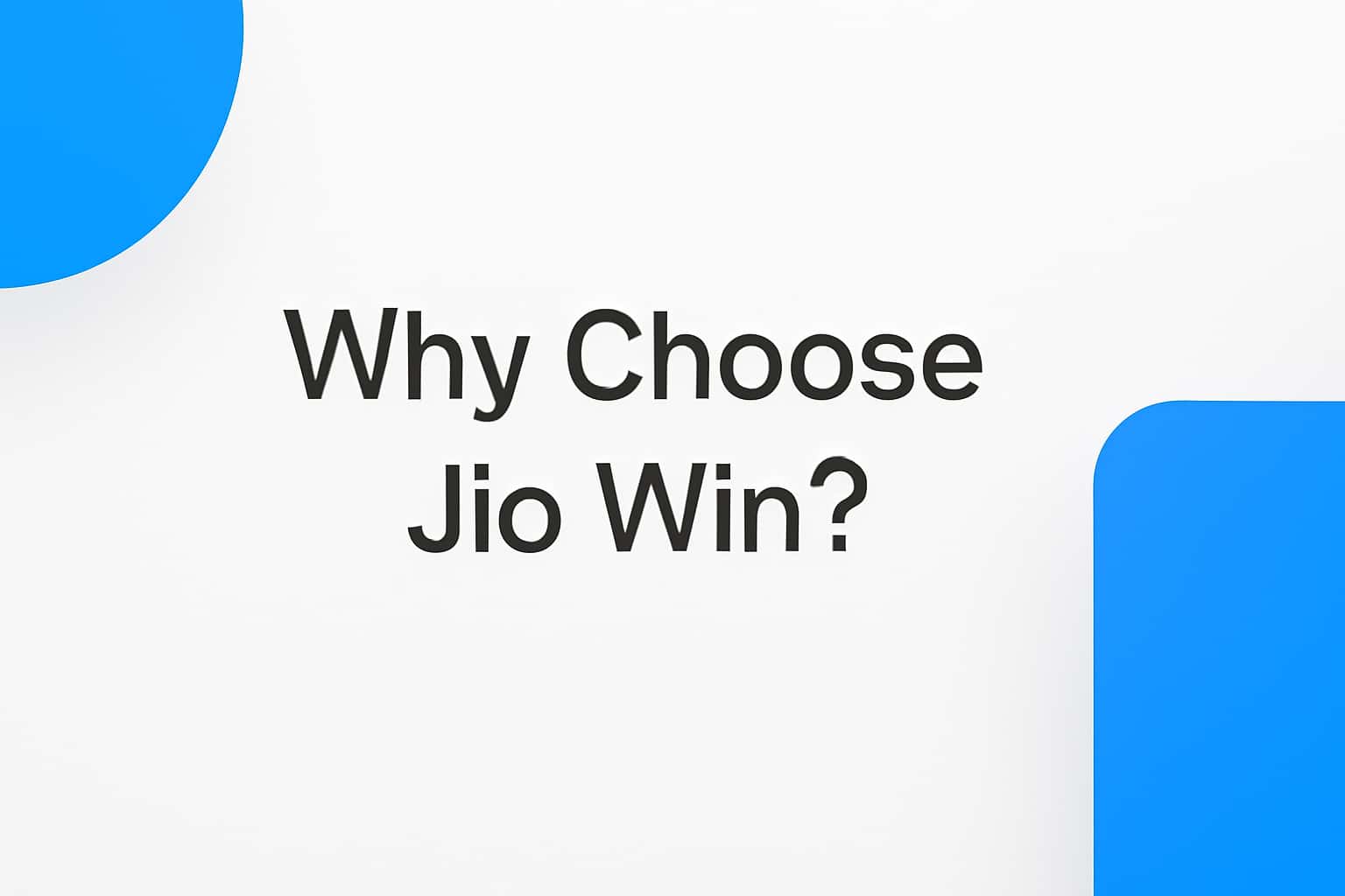 Why Choose Jio Win? Interface